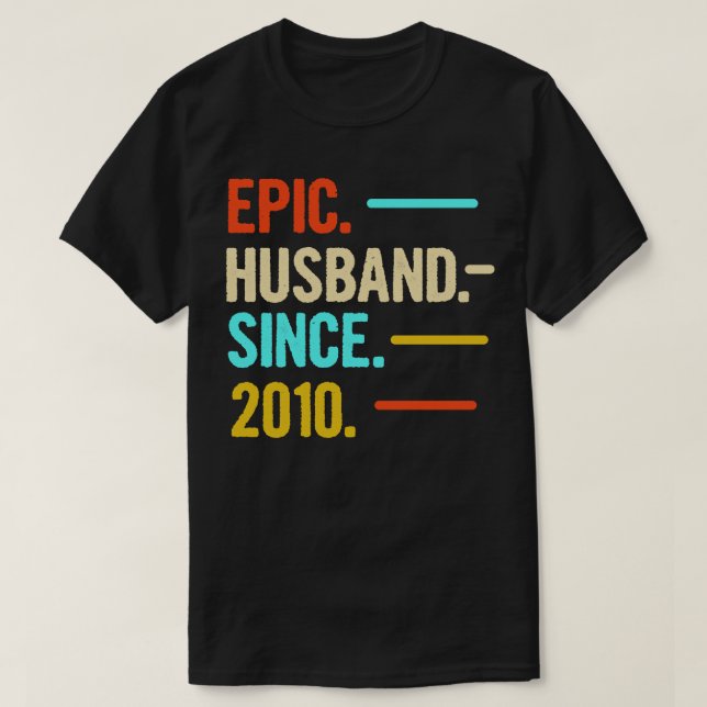 11th Wedding Anniversary Epic Hus Since 2010 T-Shirt (Design Front)