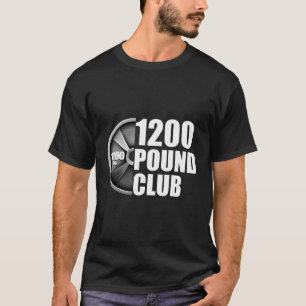 1200 Pound Club Powerlifting T-Shirt