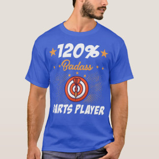 120 Badass Darts Player T-Shirt