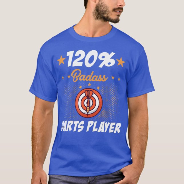 120 Badass Darts Player T-Shirt (Front)