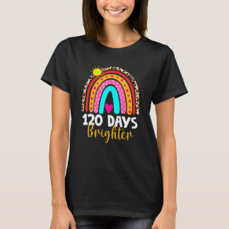 120 Days Brighter Happy 120th Day Of School Rainbo T-Shirt