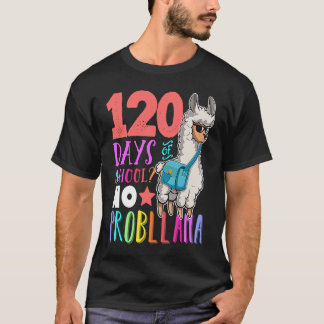 120 Days Of School No Prob llama Llama Teacher And T-Shirt