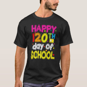 120 Days Smarter Happy 120th Day Of School Teacher T-Shirt