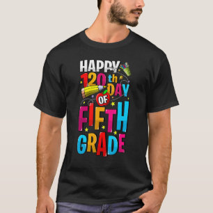 120th Day Of Fifth Grade Teachers Kids 120 Days Of T-Shirt
