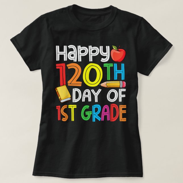 120th Day of School Teachers Child Happy 120 Days  T-Shirt (Design Front)