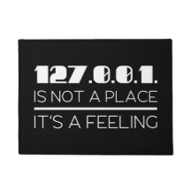 127.0.0.1. Is Not A Place It's A Feeling Fun Geek