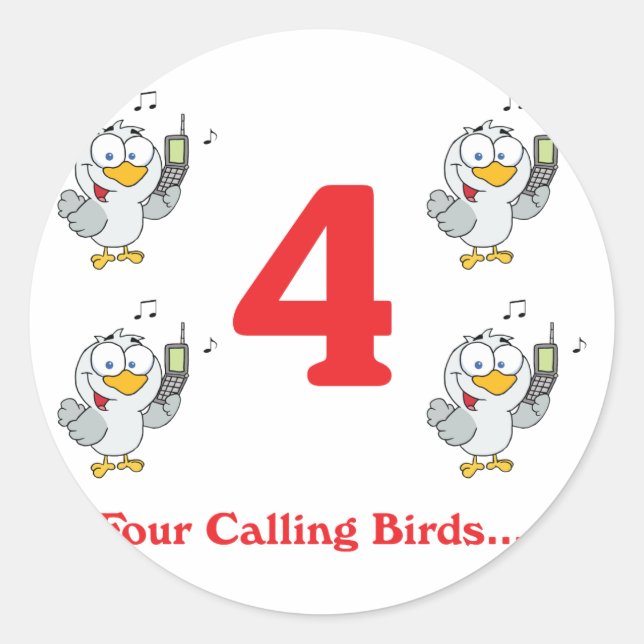 12 days four calling birds classic round sticker (Front)