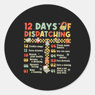 12 Days Of Dispatching Funny 911 Dispatcher Christ Classic Round Sticker