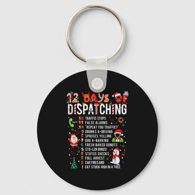 12 Days Of Dispatching Funny Christmas Dispatcher  Key Ring (Front)