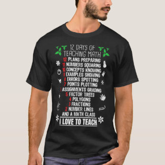 12 Days of Teaching Math XMas Christmas Gifts For  T-Shirt