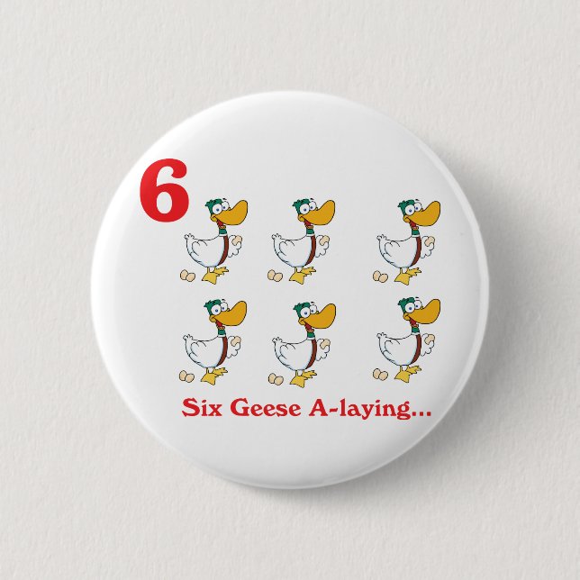 12 days six geese a-laying 6 cm round badge (Front)