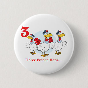 12 days three french hens 6 cm round badge