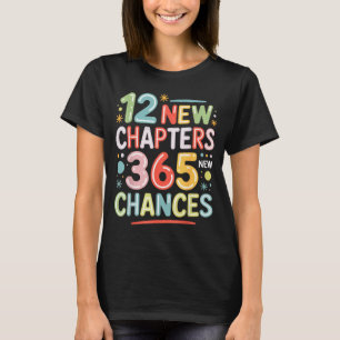 12 New Chapters 365 Chances Insrational Quote For T-Shirt