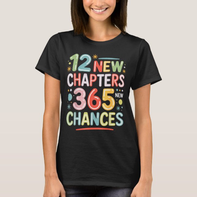 12 New Chapters 365 Chances Insrational Quote For  T-Shirt (Front)