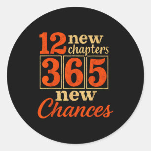 12 New Chapters 365 Chances Motivational  Classic Round Sticker
