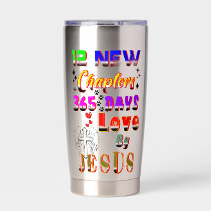 12 New Chapters 365 Days Love By Jesus Insulated Tumbler