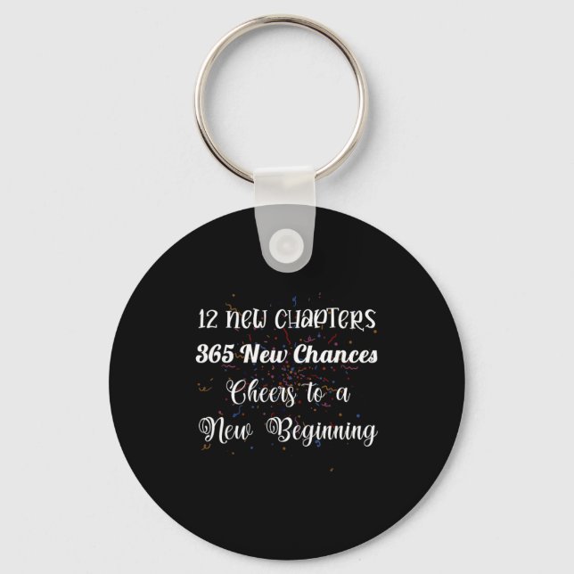 12 New Chapters 365 New Chances Cheers To New Begi Key Ring (Front)