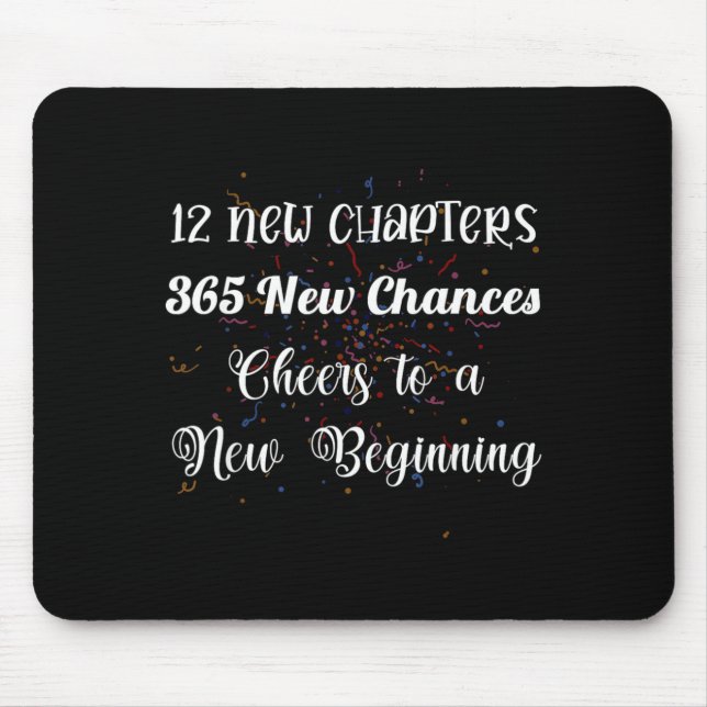12 New Chapters 365 New Chances Cheers To New Begi Mouse Mat (Front)