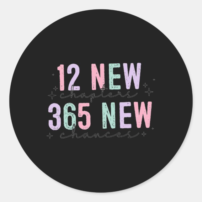 12 New Chapters 365 New Chances  Classic Round Sticker (Front)
