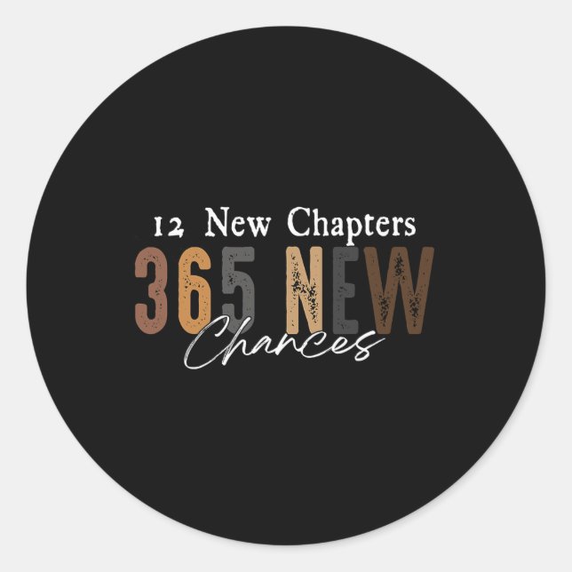 12 New Chapters 365 New Chances  Classic Round Sticker (Front)