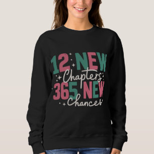 12 New Chapters 365 New Chances Inspirational Sweatshirt