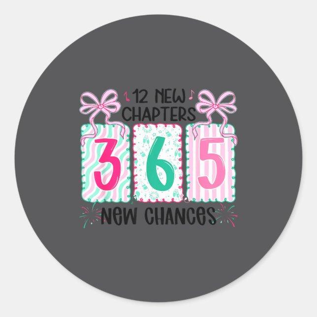 12 New Chapters 365 New Chances New Year's Eve 202 Classic Round Sticker (Front)