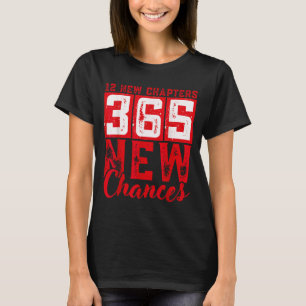 12 New Chapters 365 New Chances New Year's Eve 202 T-Shirt