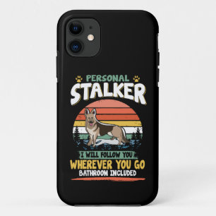 12 Personal Stalker I Will Follow You Wherever You iPhone 11 Case