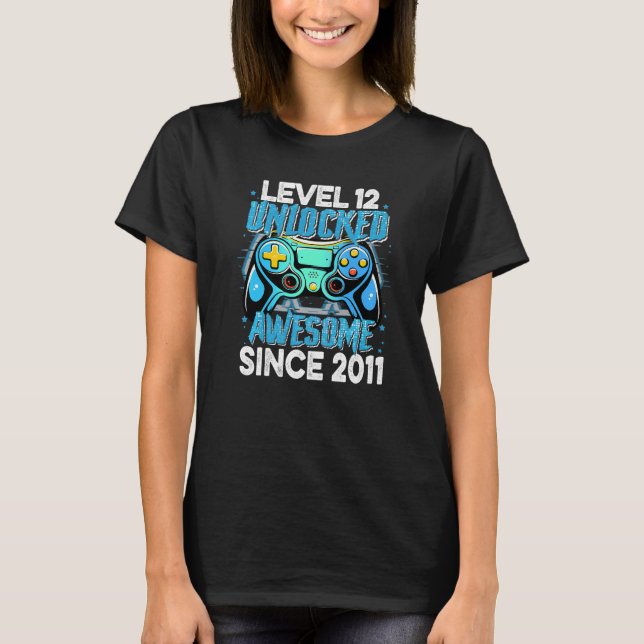 12 Year Old Boy Level 12 Unlocked Awesome 2011 12t T-Shirt (Front)