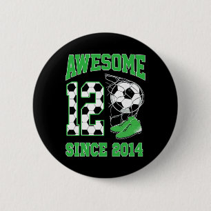12 Year Old Boys Awesome 12 Since 2014 Soccer Birt 6 Cm Round Badge