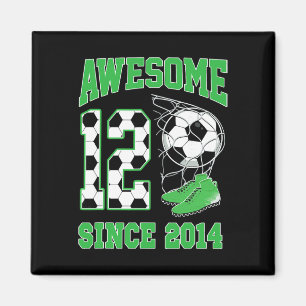 12 Year Old Boys Awesome 12 Since 2014 Soccer Birt Magnet