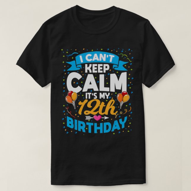 12 Year Old Gift I Can't Keep Calm It's My 12th Bi T-Shirt (Design Front)