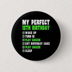 12 Year Old My Perfect 12th Birthday Soccer 12th B 6 Cm Round Badge