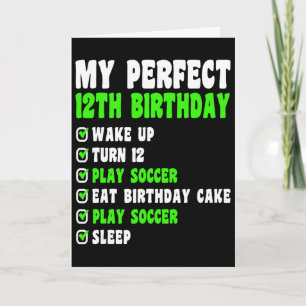 12 Year Old My Perfect 12th Birthday Soccer 12th B Card