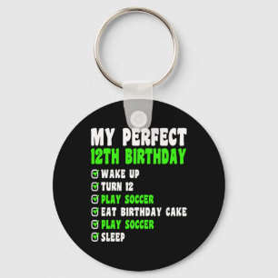 12 Year Old My Perfect 12th Birthday Soccer 12th B Key Ring