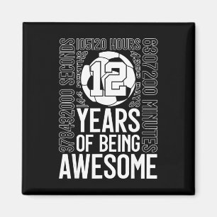 12 Years Of Being Awesome Soccer 12th Birthday _2  Magnet