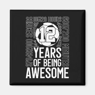 12 Years Of Being Awesome Soccer 12th Birthday Magnet