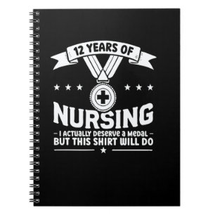 12 Years of Nursing Deserving a Medal Nurse Annive Notebook