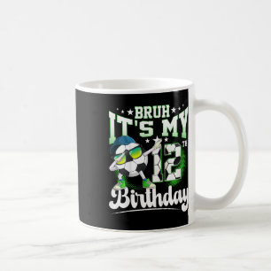 12 Years Old Birthday Bruh It's My 12th Birthday S Coffee Mug