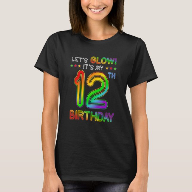 12 Years Old Let's Glow Party 12th Birthday It's M T-Shirt (Front)