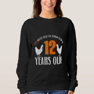 12th Birthday 12 Years Old Chicken Farmer chicken  Sweatshirt