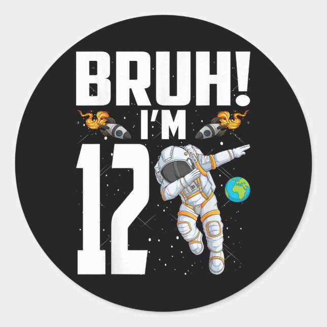 12th Birthday Astronaut Bruh Im 12 Years Old Birth Classic Round Sticker (Front)