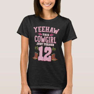 12th Birthday Girls Cowgirl Yeehaw Western Themed  T-Shirt