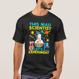 12th Birthday This Mad Scientist Is 12 Let's Expe T-Shirt