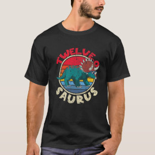 12Th Birthday Twelve O Saurus Triceratops I Family T-Shirt