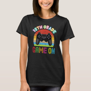 12th Grade Game On Twelfth Video Console Back To S T-Shirt