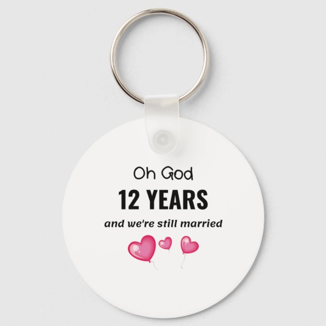 12th Wedding Anniversary Funny Gift for Him or Her Key Ring (Front)