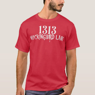 1313 Mockingbird Lane Unlucky Number 13 T-Shirt