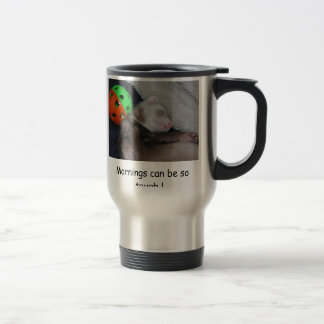 132, Mornings can be so tough ! Travel Mug