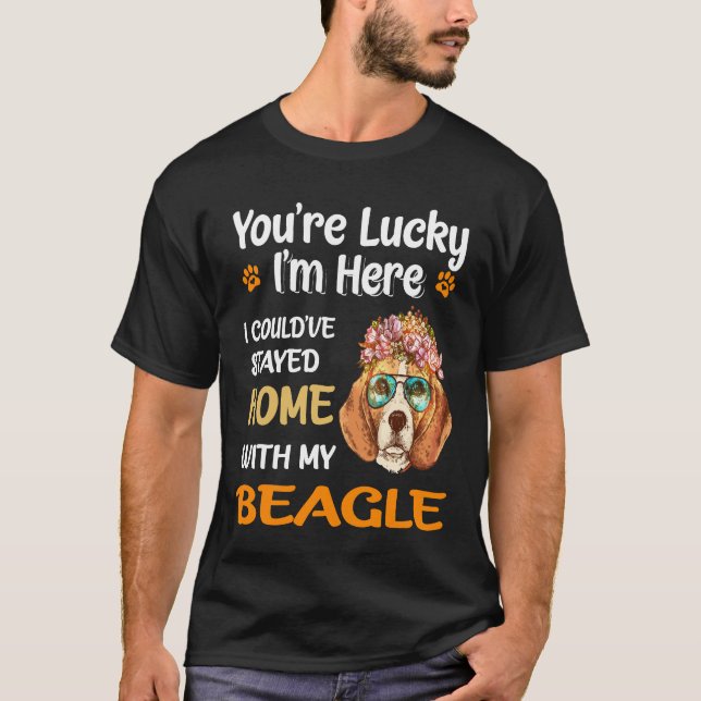 136 You Are Lucky Home With My Beagle T-Shirt (Front)